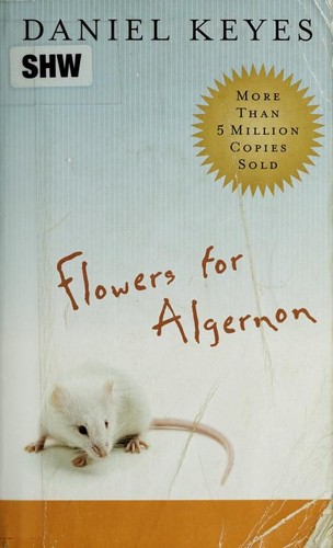 Flowers for Algernon by Daniel Keyes