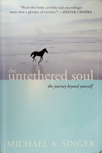 The Untethered Soul – Michael A. Singer
